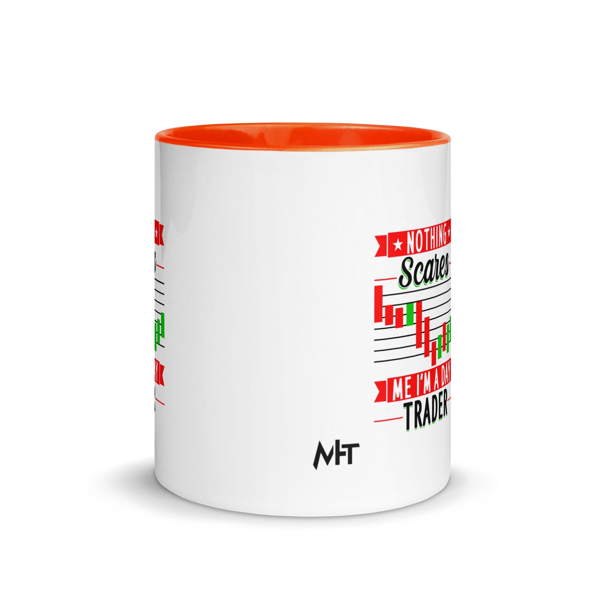 Nothing Scares me; I Am a Day Trader in Dark Text - Mug with Color Inside by DarkByteGear
