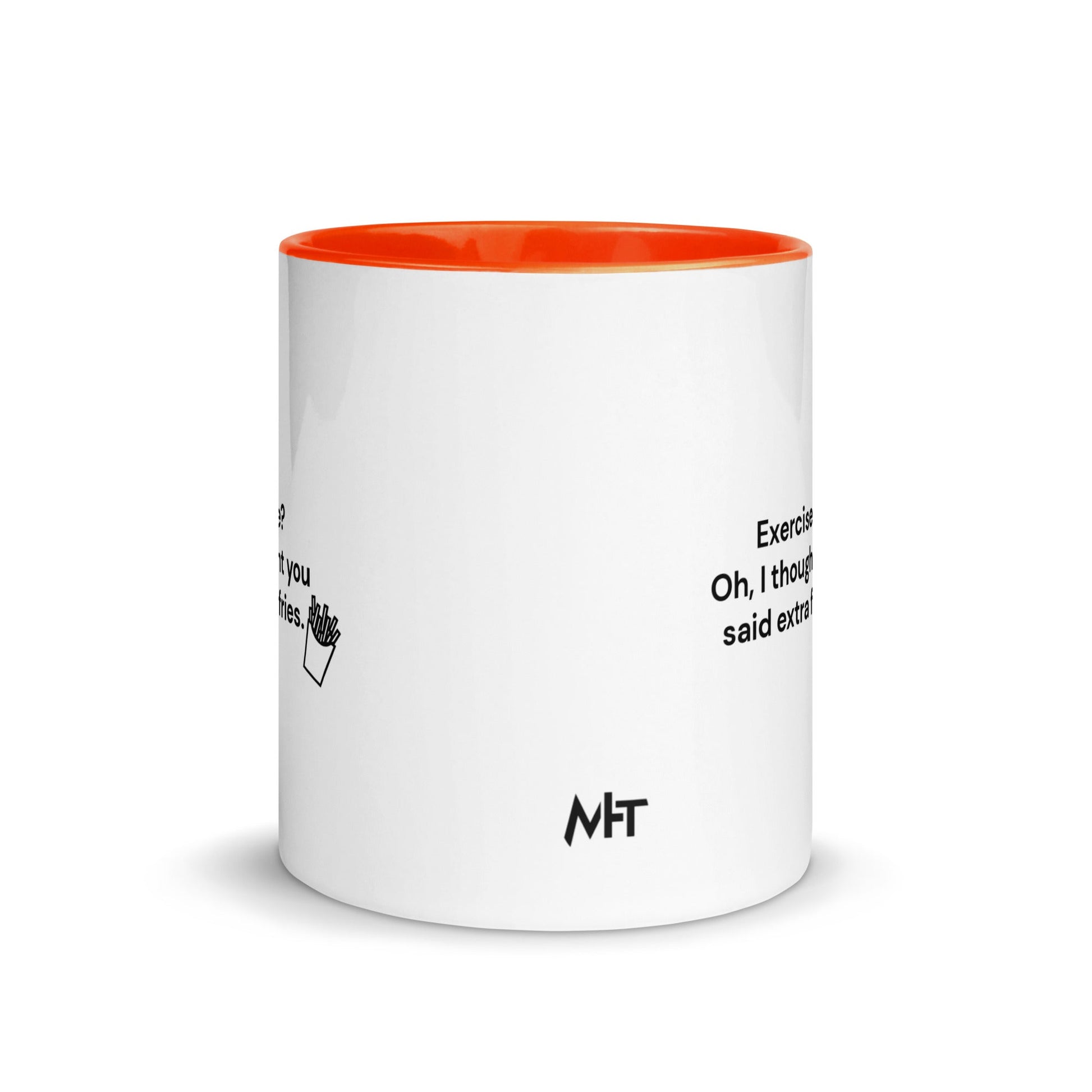 Exercise? Oh, I thought you said extra fries - Mug with Color Inside by DarkByteGear