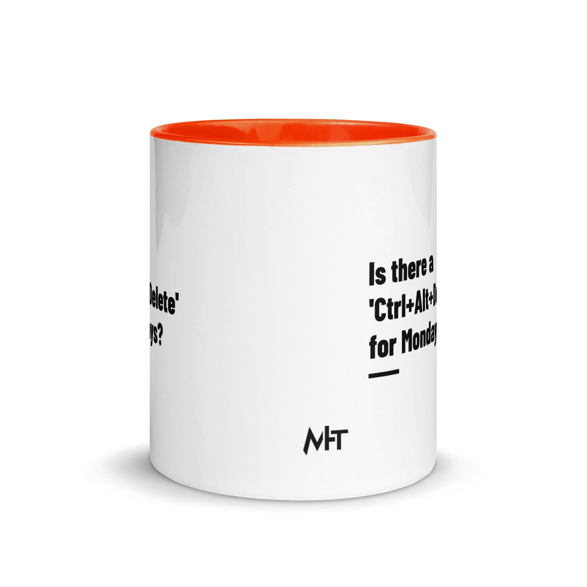 Is there a 'Ctrl+Alt+Delete' for Mondays? - Mug with Color Inside by DarkByteGear