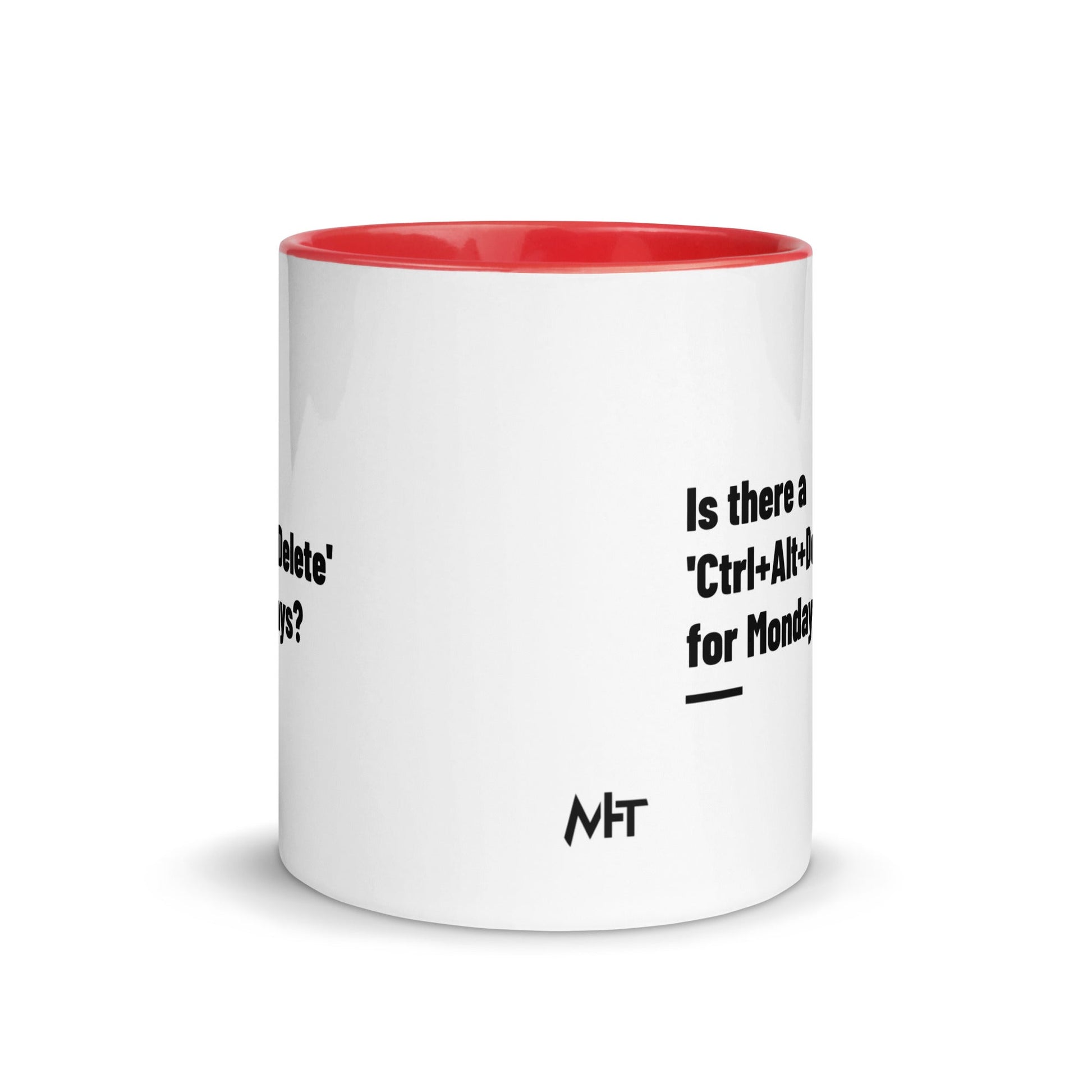 Is there a 'Ctrl+Alt+Delete' for Mondays? - Mug with Color Inside by DarkByteGear