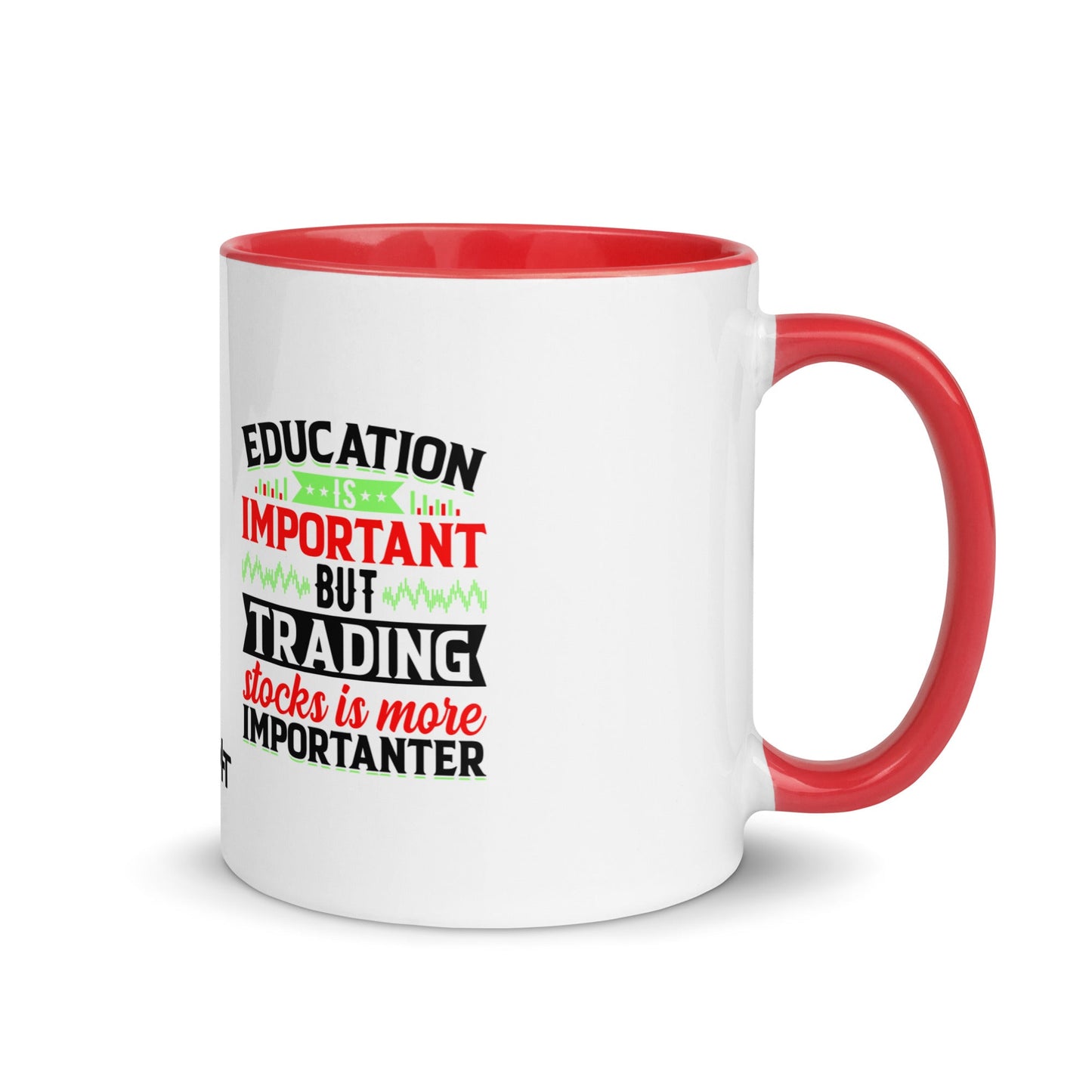 Education is important but trading stocks is more importanter in Dark Text - Mug with Color Inside by DarkByteGear