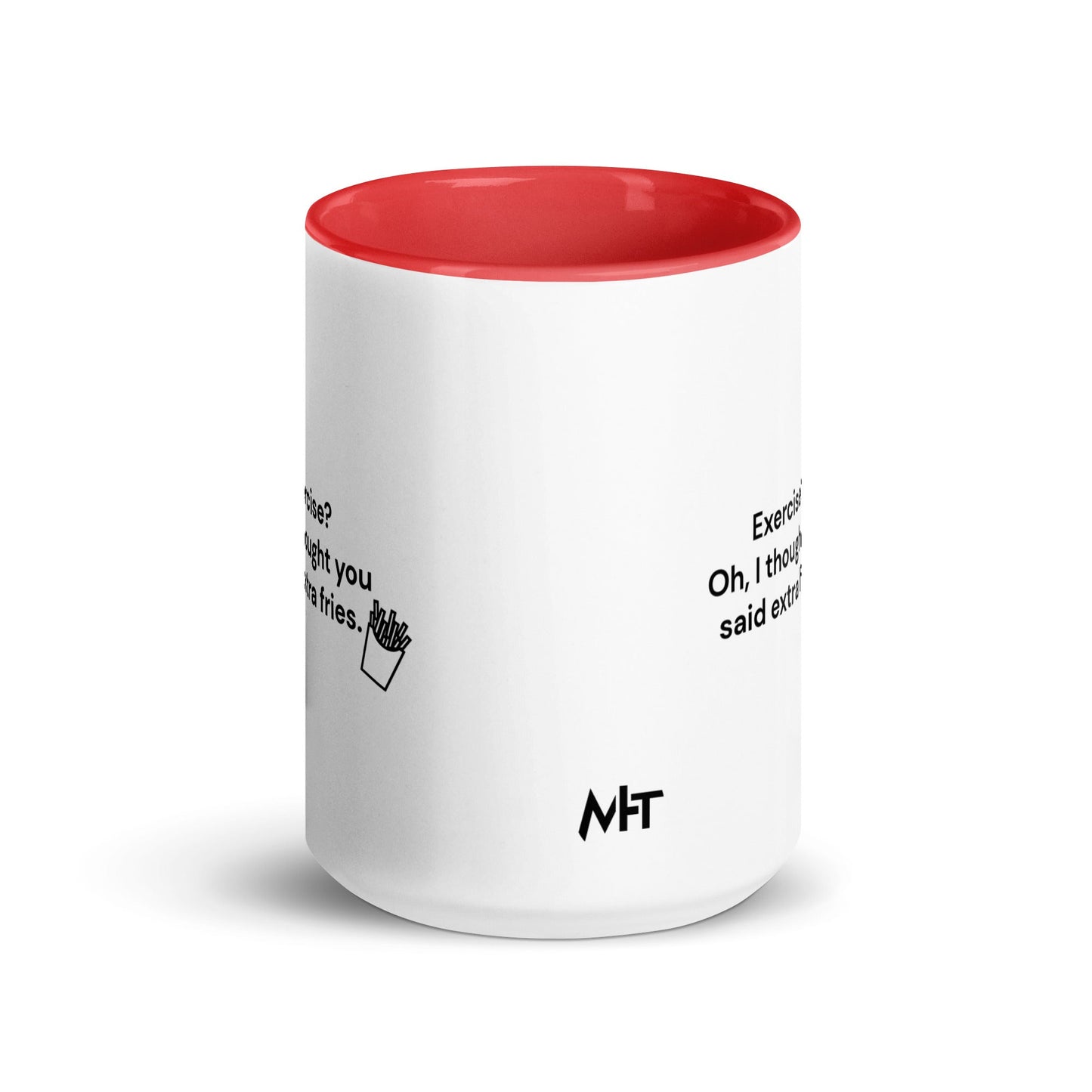 Exercise? Oh, I thought you said extra fries - Mug with Color Inside by DarkByteGear