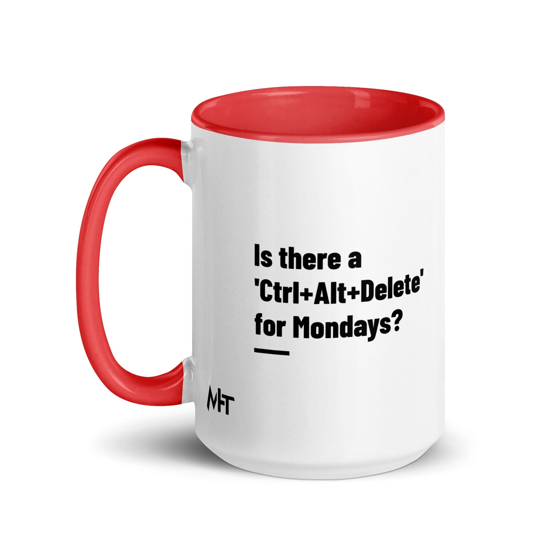 Is there a 'Ctrl+Alt+Delete' for Mondays? - Mug with Color Inside by DarkByteGear