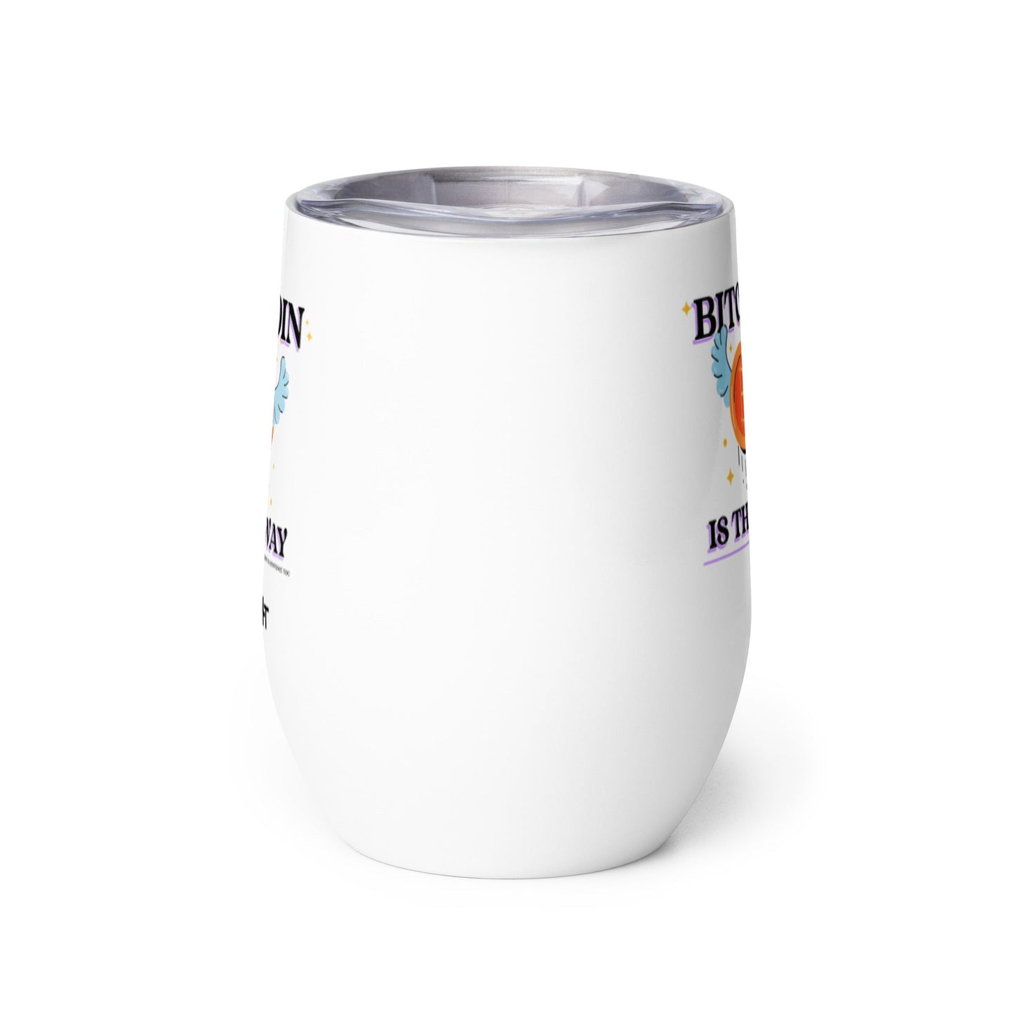 Bitcoin is the way - Wine tumbler by DarkByteGear
