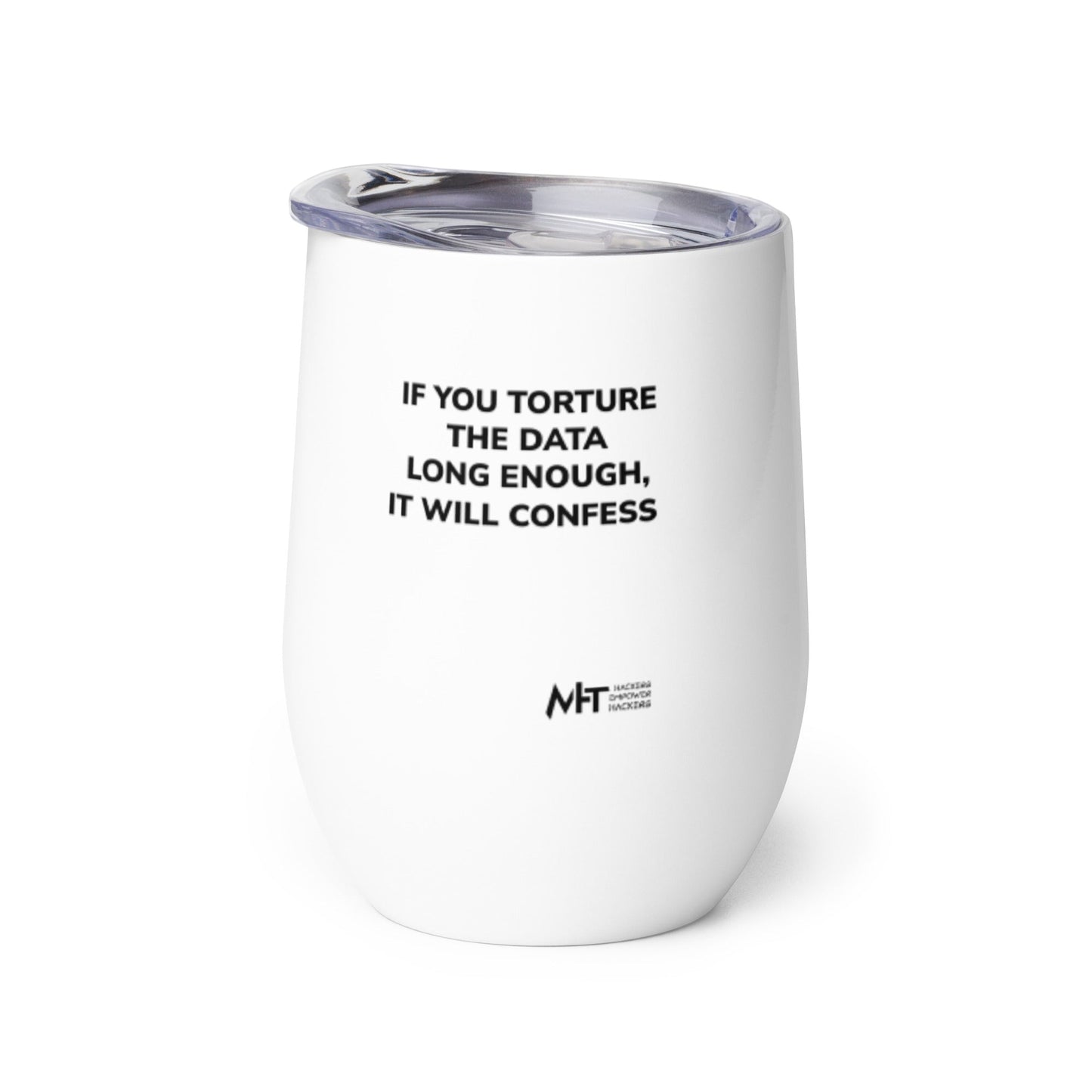 If you torture the data - Wine tumbler by DarkByteGear