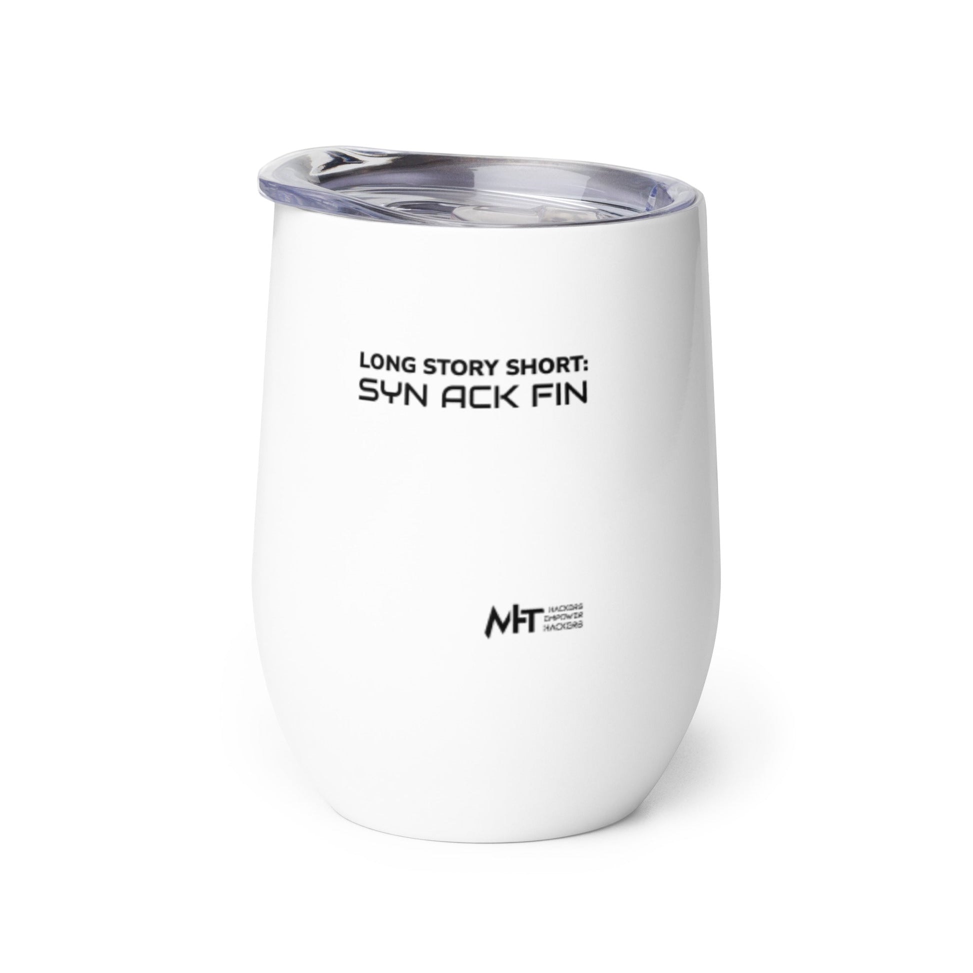 Long story short - Syn Ack Fin - Wine tumbler by DarkByteGear