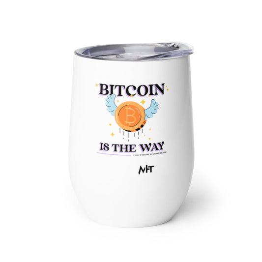 Bitcoin is the way - Wine tumbler by DarkByteGear